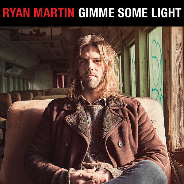 Ryan Martin- Gimme Some Light - LP