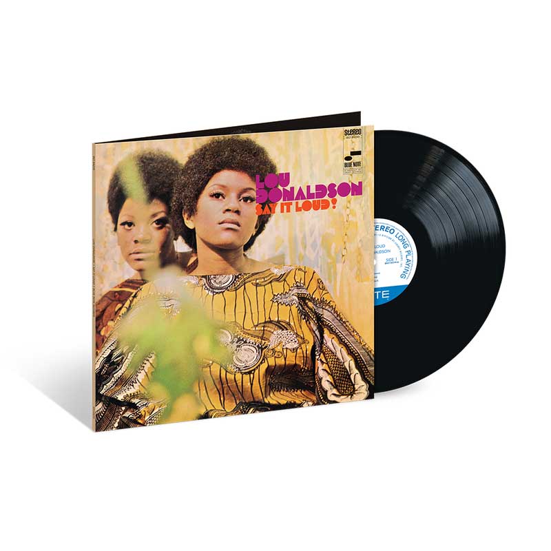 Lou Donaldson- Say It Loud! (Blue Note Classic Vinyl Edition) - LP