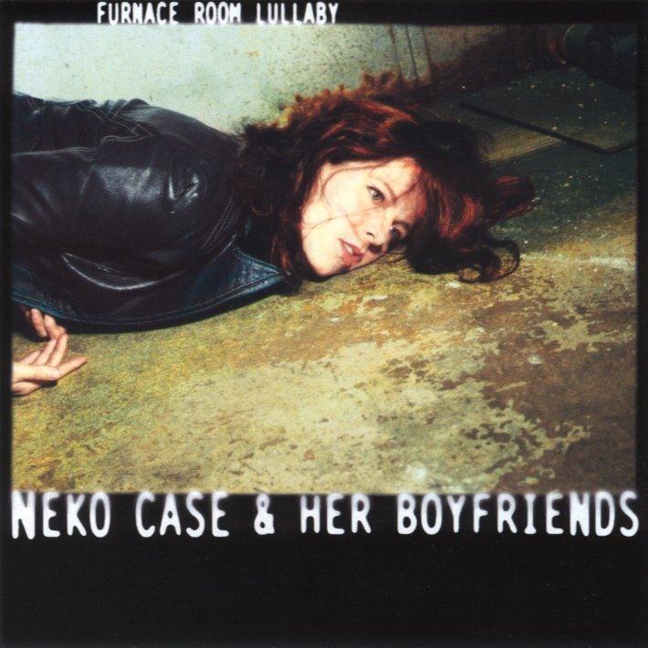 Neko Case & Her Boyfriends- Furnace Room Lullaby - LP