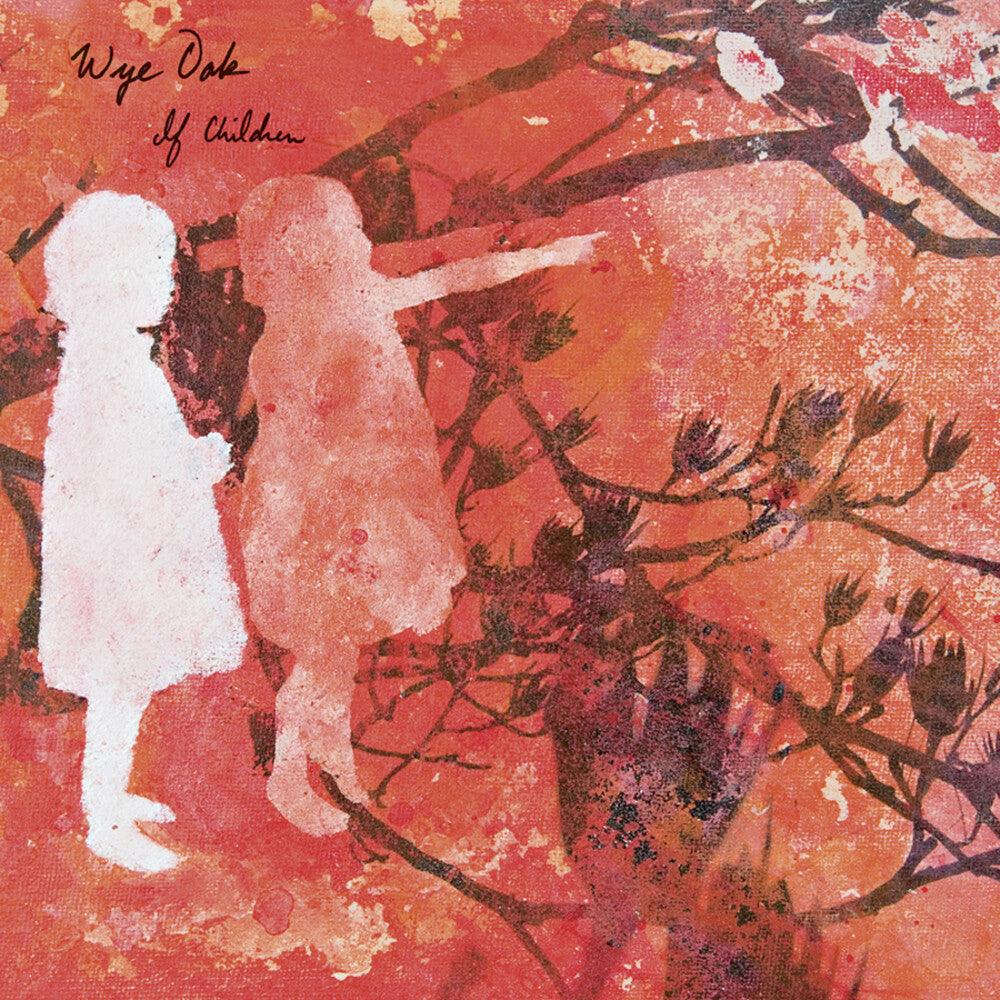 Wye Oak- If Children -RSD22 - LP