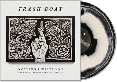 Trash Boat- Nothing I Write You Can Change What You'Ve Been Through - LP