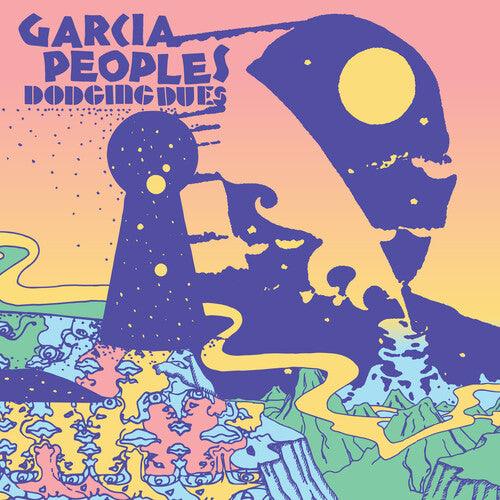 Garcia Peoples- Dodging Dues - LP