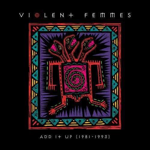 Violent Femmes- Add It Up (1981-1993) - LP