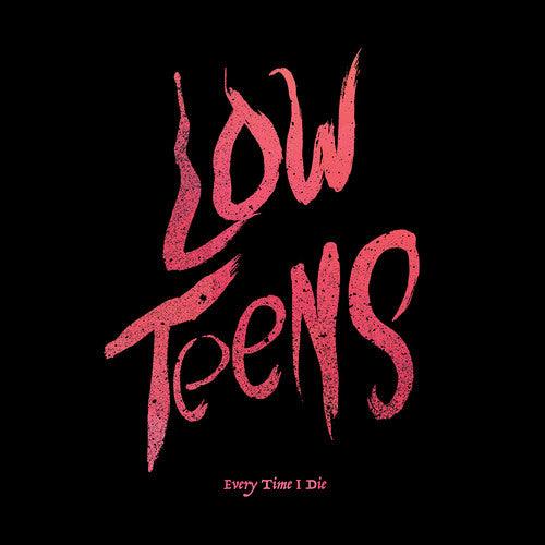 Every Time I Die- Low Teens - LP