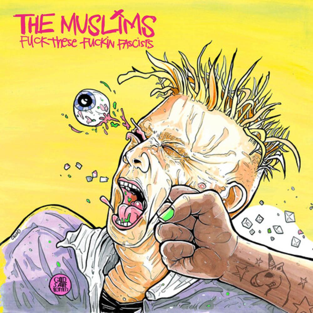 The Muslims- F*** These F***in Facists (Indie Exclusive Vinyl) - LP