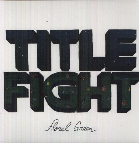 Title Fight- Floral Green - LP
