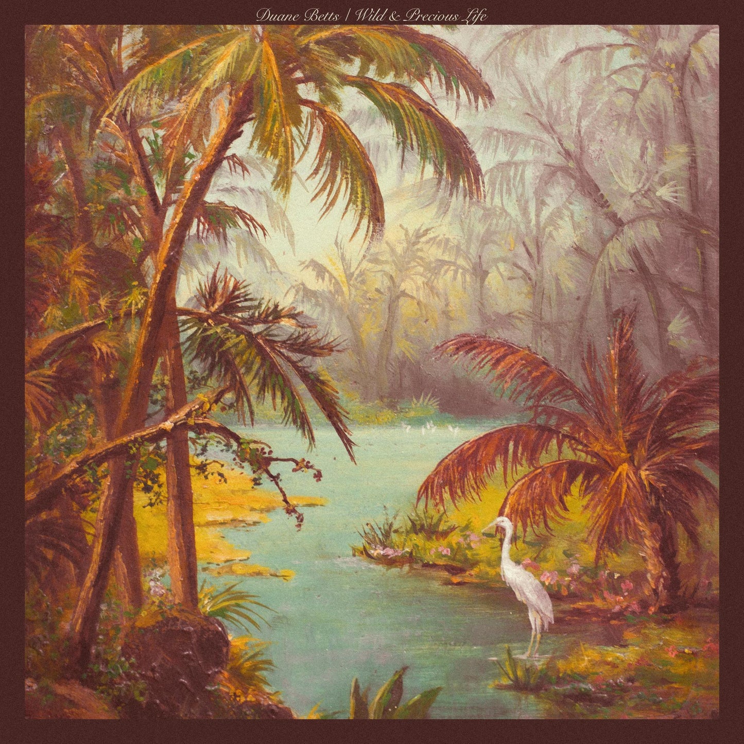 Duane Betts- Wild & Precious Life - LP