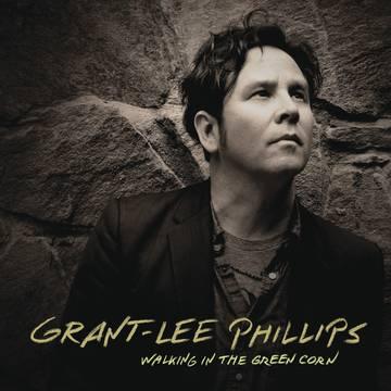 Grant-Lee Phillips- Walking In The Green Corn (10th Anniversary Edition) -BF22 - LP