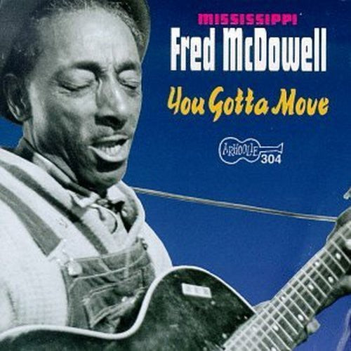 Mississippi Fred McDowell: You Got to Move  [ CD ]