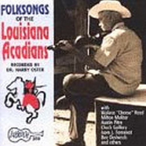 Various Artists: Folksongs of Louisiana Acadians / Various  [ CD ]