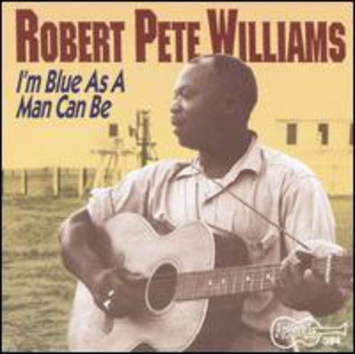 Robert Pete Williams: I'm As Blue As a Man Can Be 1  [ CD ]