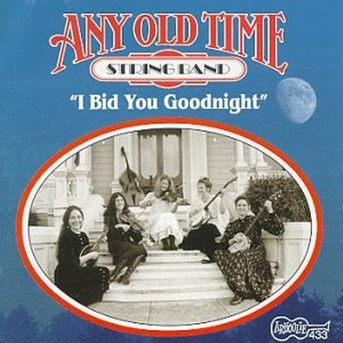 Any Old-Time String Band: I Bid You Goodnight  [ CD ]