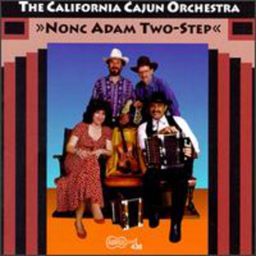 The California Cajun Orchestra: Nonc Adam Two-Step  [ CD ]