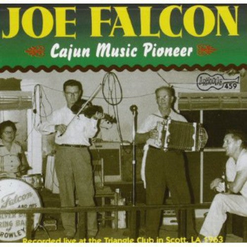 Joseph Falcon: Cajun Music Pioneer  [ CD ]
