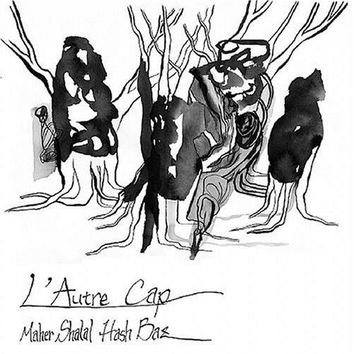Maher Shalal Hash Baz: L'autre Cap  [ CD ]