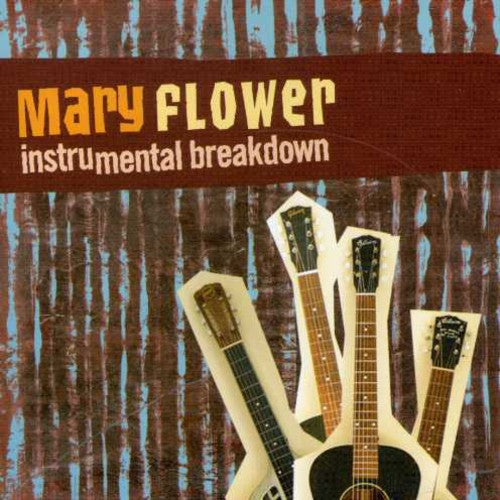 Mary Flower: Instrumental Breakdown  [ CD ]