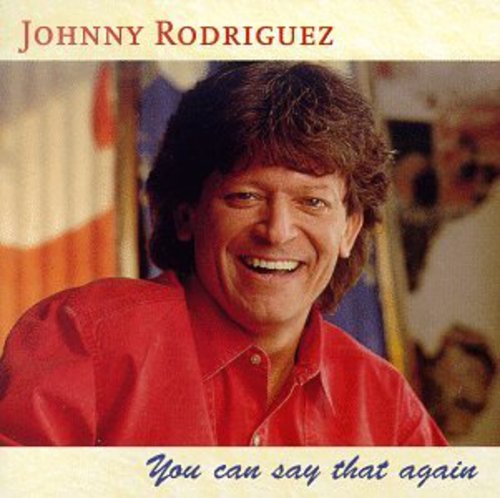 Johnny Rodriguez: You Can Say That Again  [ CD ]