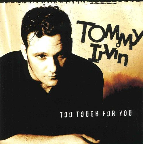 Tommy Irvin: Too Tough for You  [ CD ]