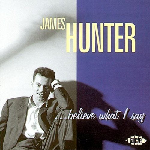James Hunter: Believe What I Say  [ CD ]