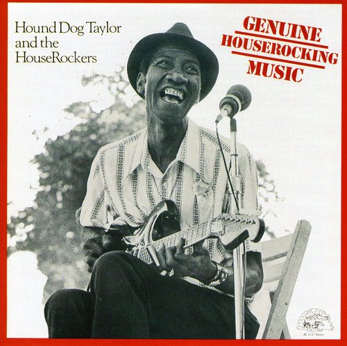 Hound Dog Taylor: Genuine Houserocking Music  [ CD ]