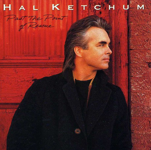 Hal Ketchum: Past the Point of Rescue  [ CD ]
