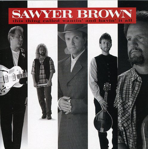 Sawyer Brown: Wantin & Havin It All  [ CD ]