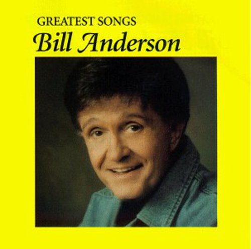 Bill Anderson: Greatest Songs  [ CD ]