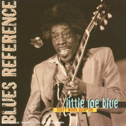 Little Joe Blue: Dirty Work Goin on  [ CD ]