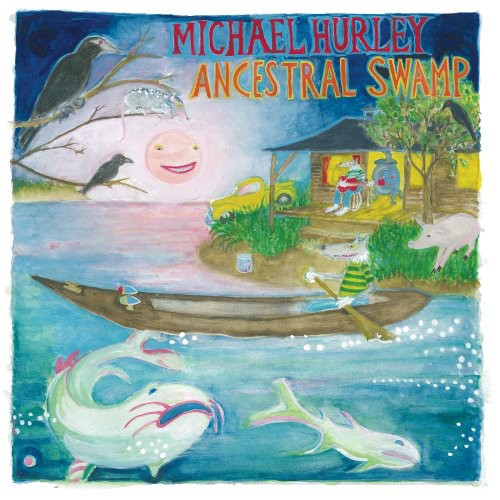 Michael Hurley- Ancestral Swamp - LP