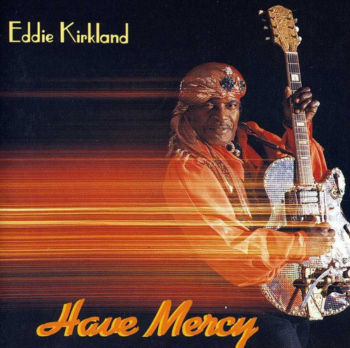 Eddie Kirkland: Have Mercy  [ CD ]
