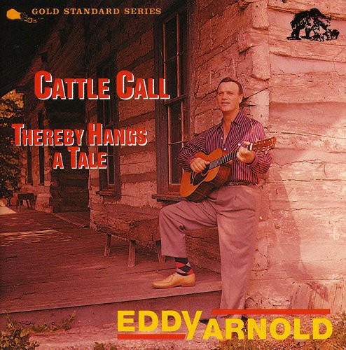 Eddy Arnold: Cattle Call / Thereby Hangs A Tale  [ CD ]