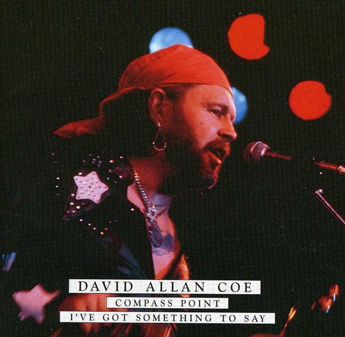 David Allan Coe: Compass Point/I've Got Something To Say  [ CD ]