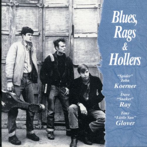 Koerner, Ray & Glover: Blues Rags & Hollers  [ CD ]