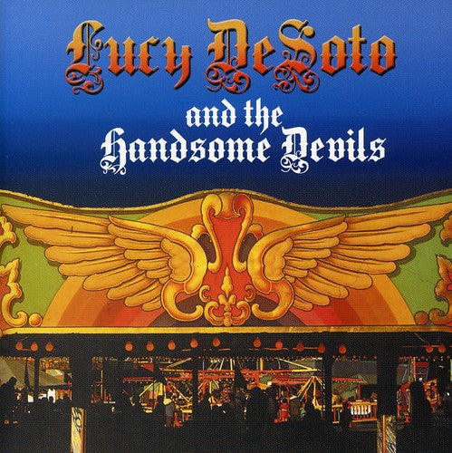 Lucy Desoto & the Handsome Devils: Lowdown & Travelling  [ CD ]