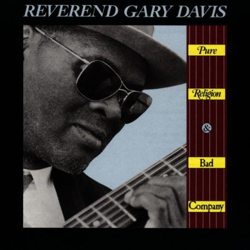Rev. Gary Davis: Pure Religion & Bad Company  [ CD ]