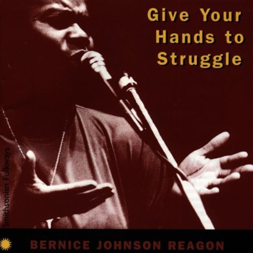 Bernice Johnson Reagon: Give Your Hands to Struggle  [ CD ]
