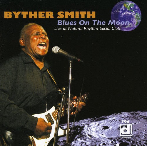 Byther Smith: Blues On The Moon, Live At The Rhythm Social Club  [ CD ]