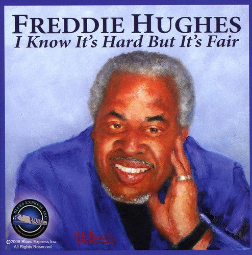 Freddie Hughes: I Know It's Hard But It's Fair  [ CD ]