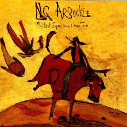 NQ Arbuckle: Last Supper in a Cheap Town  [ CD ]