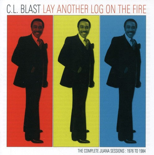 C.L. Blast: Lay Another Log on the Fire - CD