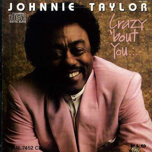Johnnie Taylor: Crazy Bout You  [ CD ]