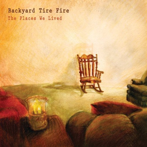 Backyard Tire Fire: The Places We Lived [ LP ]