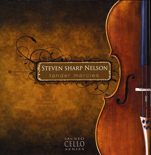 Steven Sharp Nelson: Tender Mercies Sacred Cello  [ CD ]