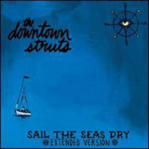 The Downtown Struts- Sail The Seas Dry - LP