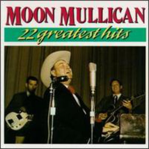 Moon Mullican: 22 Greatest Hits  [ CD ]