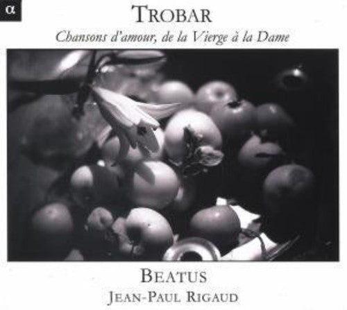 Trobar: Chansons D'amour de la Verge a la Dame  [ CD ]