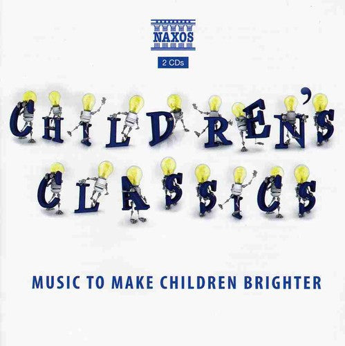Children's Classics: Music to Make Children Bright: Children's Classics: Music to Make Children Bright  [ CD ]