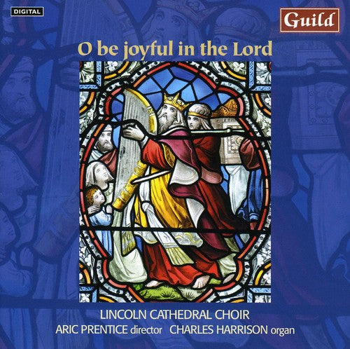 Lincoln Cathedral Choir: O Be Joyful in the Lord  [ CD ]