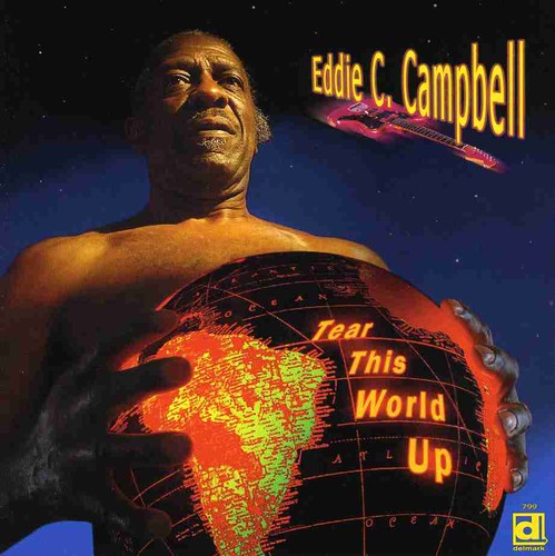 Eddie C. Campbell: Tear This World Up  [ CD ]