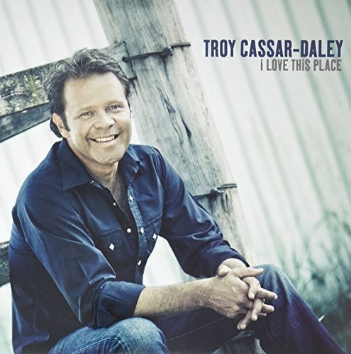 Troy Cassar-Daley: Love This Place [ LP ]